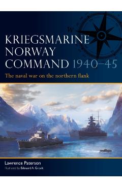 Kriegsmarine Norway Command 1940–45 - Lawrence Paterson - Imagine 1