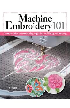 Machine Embroidery 101 - Joi Mahon