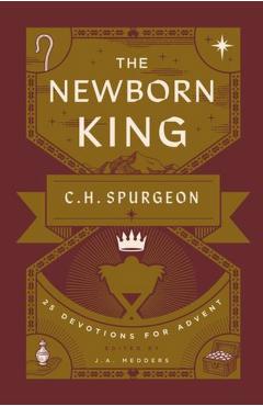 The Newborn King - Charles H. Spurgeon