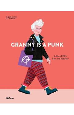 Granny Is a Punk - Carolina Amell