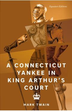 A Connecticut Yankee in King Arthur's Court - Mark Twain