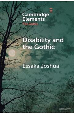 Disability and the Gothic - Essaka Joshua