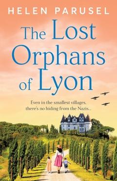The Lost Orphans of Lyon - Helen Parusel