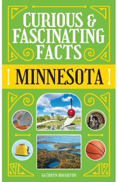 Curious & Fascinating Facts: Minnesota - Brett Ortler