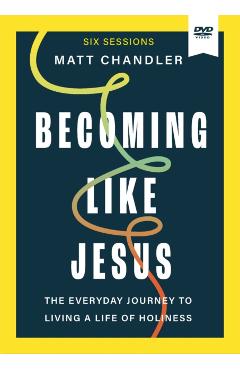 Becoming Like Jesus Bible Study Guide Plus Streaming Video: A Bible Study on the Beatitudes - Matt Chandler