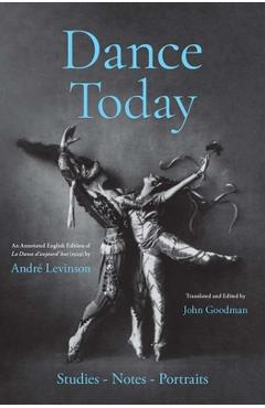 Dance Today: Studies-Notes-Portraits - Andre Levinson - Imagine 1