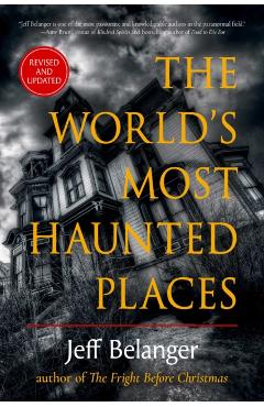 The World's Most Haunted Places - Jeff Belanger
