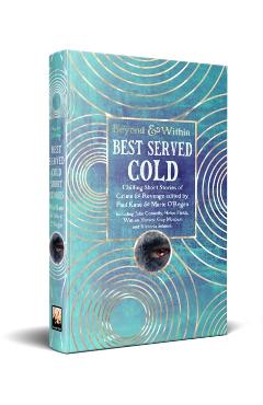 Best Served Cold: Chilling Short Stories of Crime & Revenge - Paul Kane