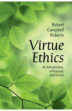 Virtue Ethics: An Introduction, a Proposal, and a Case - Robert Campbell Roberts - Imagine 1