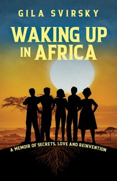 Waking Up in Africa - Gila Svirsky