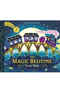 A Sleepy Soundbook: The Magic Bedtime Train Ride - Becky Watson