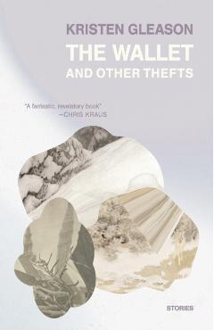 The Wallet and Other Thefts: Stories - Kristen Gleason