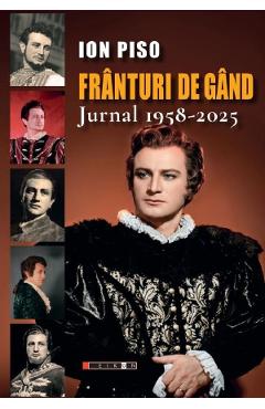 Franturi de gand. Jurnal 1958-2025 - Ion Piso