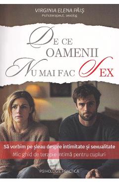 De ce oamenii nu mai fac sex - Virginia Elena Pais