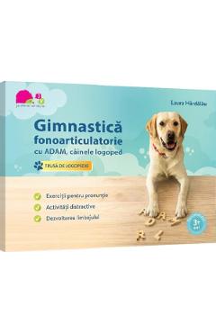 Gimnastica fonoarticulatorie cu Adam, cainele logoped - Laura Hardalau
