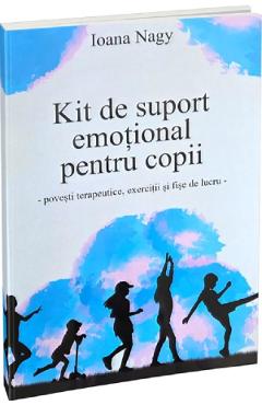 Kit de suport emotional pentru copii - Ioana Nagy