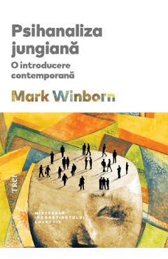 Psihanaliza jungiana. O introducere contemporana - Mark Winborn