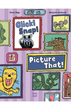 Click! Snap! Picture That! - Dieter|gottwald Boge - Imagine 1