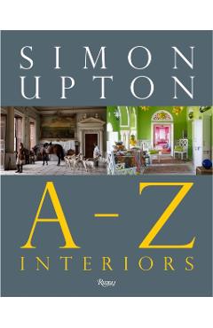 Simon Upton: A to Z Interiors - Simon|alidad Upton - Imagine 1