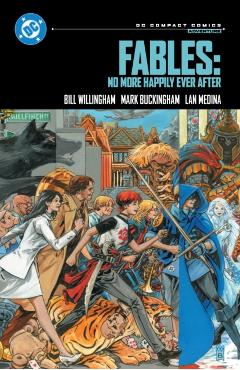 Fables: No More Happily Ever After: DC Compact Comics Edition - Bill|medina Willingham