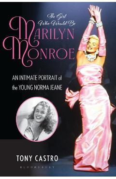 Girl Who Would Be Marilyn Monroe - Tony (political Reporter And Cultural Historian) Castro