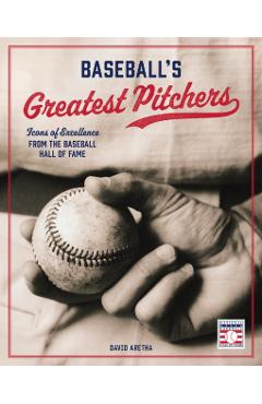 Baseball's Greatest Pitchers - David Aretha