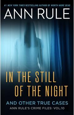 In the Still of the Night: The Strange Death of Ronda Reynolds and Her Mother's Unceasing Quest for the Truth - Ann Rule
