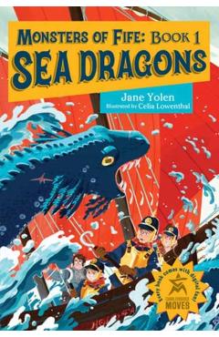 Monsters of Fife: Sea Dragons - Jane Yolen