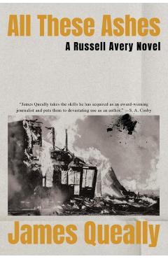 All These Ashes: A Russell Avery Novel - James Queally