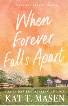 When Forever Falls Apart - Kat T. Masen