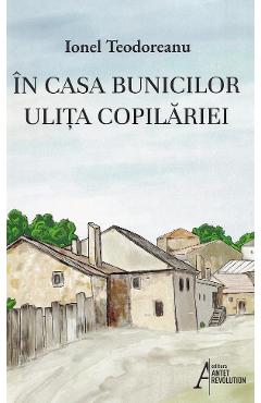 In casa bunicilor. Ulita copilariei