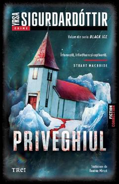 Priveghiul. Seria Black Ice Vol.2 - Yrsa Sigurdardottir
