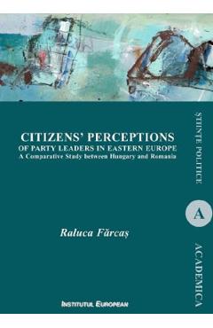 Citizens' Perceptions of Party Leaders in Eastern Europe - Raluca Farcas