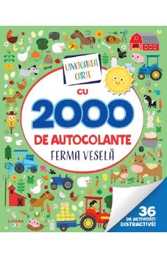 Uimitoarea carte cu 2000 de autocolante. Ferma vesela - Emily Stead