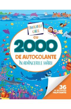 Uimitoarea carte cu 2000 de autocolante. In adancurile marii