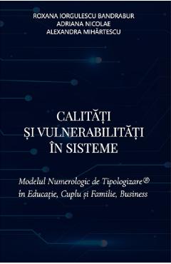 Calitati si vulnerabilitati in sisteme - Roxana Iorgulescu Bandrabur, Adriana Nicolae, Alexandra Mihartescu