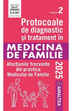 Protocoale de diagnostic si tratament in medicina de familie Vol.2 Ed.2025