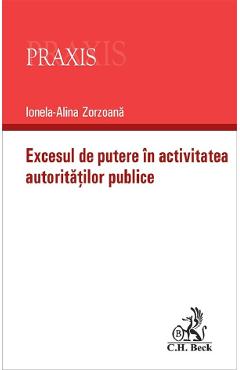Excesul de putere in activitatea autoritatilor publice - Ionela-Alina Zorzoana