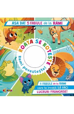 Asa da! 5 fabule de la Rami. Roata se roteste. Rami povesteste! - Paolo Mancini, Luca De Leone