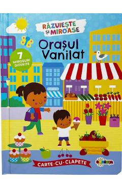 Orasul vanilat. Carte cu clapete. Razuieste si miroase! - Holly Morris
