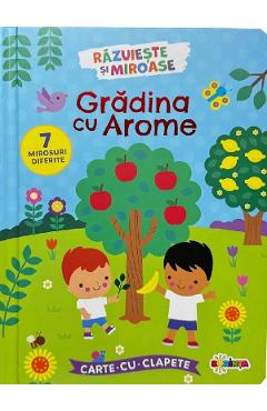 Gradina cu arome. Carte cu clapete. Razuieste si miroase! - Holly Morris