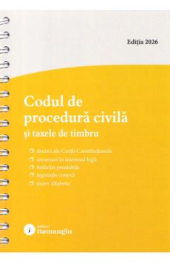 Codul de procedura civila si taxele de timbru. Act.15 Mai 2026 Ed. Spiralata