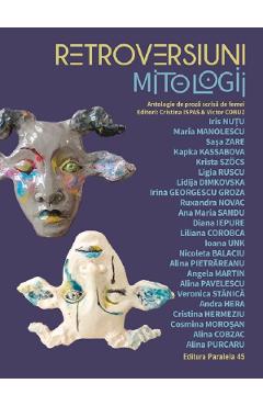 Retroversiuni. Mitologii. Antologie de proza scrisa de femei
