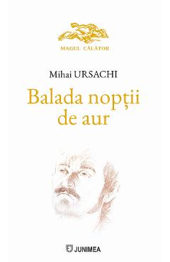 Balada noptii de aur - Mihai Ursachi