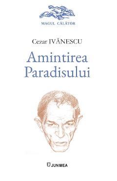 Amintirea paradisului - Cezar Ivanescu