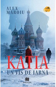 Katia, un vis de iarna - Alex Maroiu