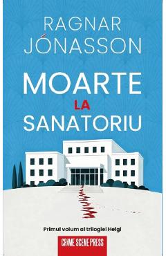 Moarte la sanatoriu. Seria Helgi Vol.1