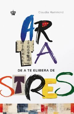Arta de a te elibera de stres