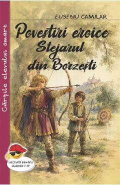 Povestiri eroice. Stejarul din Borzesti - Eusebiu Camilar