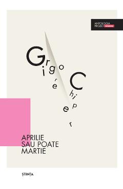 Aprilie sau poate Martie - Grigore Chiper